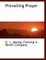 Prevailing Prayer