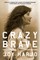 Crazy Brave: A Memoir