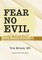 Fear No Evil-By Hating Evil!