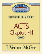 Thru the Bible Vol. 40: Church History (Acts 1-14)