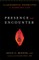 Presence and Encounter