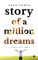 Story of a Million Dreams