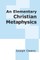An Elementary Christian Metaphysics
