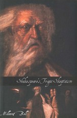 Shakespeare's Tragic Skepticism Shakespeare's Tragic Skepticism