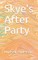Skye's After Party