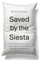 Saved by the Siesta