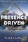 The Presence Driven Leader