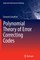 Polynomial Theory of Error Correcting Codes