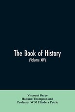 The book of history. A history of all nations from the earliest times to the present, with over 8,000 illustrations Volume XIV The book of history. A history of all nations from the earliest times to the present, with over 8,000 illustrations Volume XIV