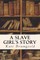 A Slave Girl's Story