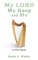 My LORD My Harp and Me