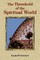 The Threshold of the Spiritual World