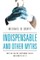 Indispensable and Other Myths
