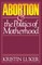Abortion and the Politics of Motherhood