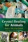 Crystal Healing for Animals