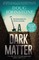 A Dark Matter