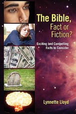 The Bible, Fact or Fiction? The Bible, Fact or Fiction?