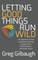 Letting Good Things Run Wild