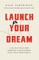 Launch Your Dream