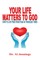 Your Life Matters To God