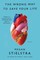 Stielstra, M: Wrong Way to Save Your Life