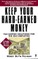 Keep Your Hard Earned Money