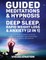 Guided Meditations & Hypnosis For Deep Sleep, Rapid Weight Loss & Anxiety