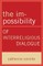 The Im-Possibility of Interreligious Dialogue