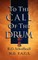 To the Call of the Drum