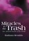 Miracles in the Trash