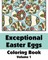 Exceptional Easter Eggs Coloring Book (Volume 1)