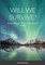 Will We Survive?