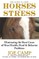 Horses & Stress - Eliminating The Root Cause of Most Health, Hoof, and Behavior Problems