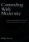 Contending with Modernity
