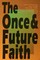 Once & Future Faith