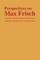 Perspectives on Max Frisch