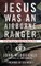 Jesus Was an Airborne Ranger