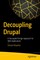 Decoupling Drupal