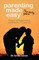 Parenting Made Easy: The Early Years