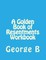 A Golden Book of Resentments Workbook