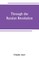 Through the Russian Revolution
