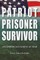 Patriot, Prisoner, Survivor