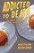 Addicted to Death