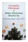 A Country Christmas & Other Christmas Stories by Louisa May Alcott