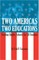 Two Americas, Two Educations