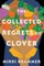 The Collected Regrets of Clover