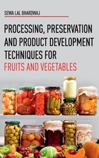 Processing, Preservation and Product Development Techniques for Fruits and Vegetables Processing, Preservation and Product Development Techniques for Fruits and Vegetables