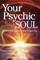 Your Psychic Soul