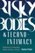 Risky Bodies & Techno-Intimacy