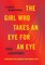 The Girl Who Takes an Eye for an Eye